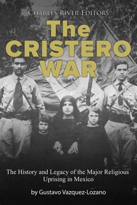 Cristero Rebellion: En religiös konflikt som skakade Mexiko under 1920-talet